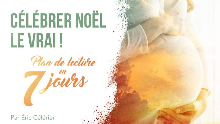 Célébrer Noël (Le Vrai !)