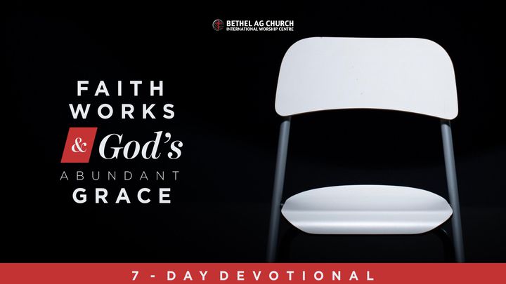 Faith, Works And God’s Abundant Grace