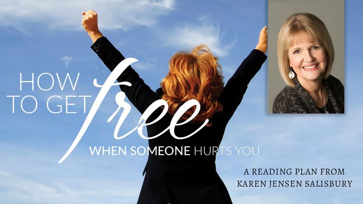 How To Get Free When Someone Hurts You