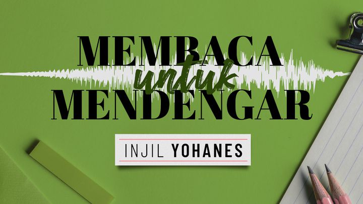 Membaca Untuk Mendengar: Injil Yohanes