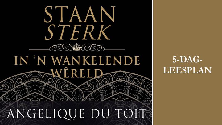 Staan Sterk In ’n Wankelende Wêreld Deur Angelique Du Toit
