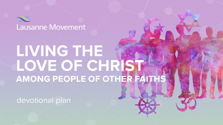 Living The Love Of Christ Among People Of Other Faiths