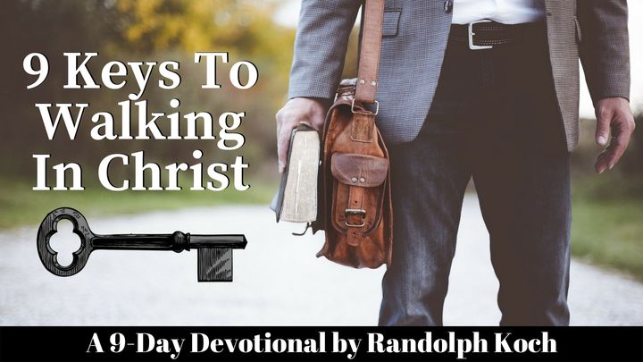 9 Keys To Walking In Christ
