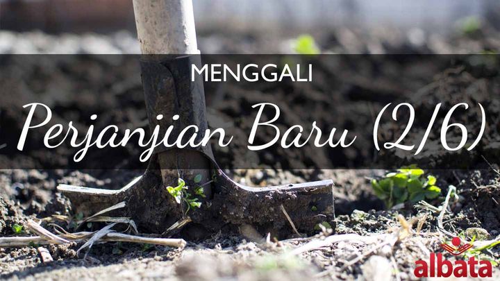 Menggali Perjanjian Baru TSI, bulan ke-2
