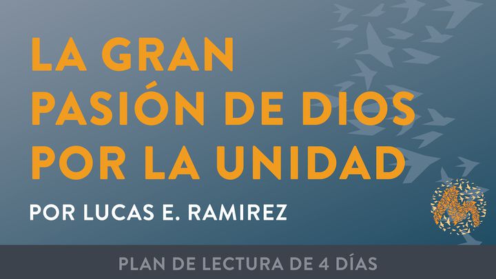 La gran pasión de Dios por la unidad