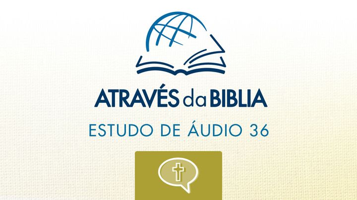 Através da Bíblia - ouça o livro de “Isaías”