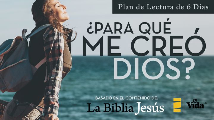 ¿Para qué me creó Dios?