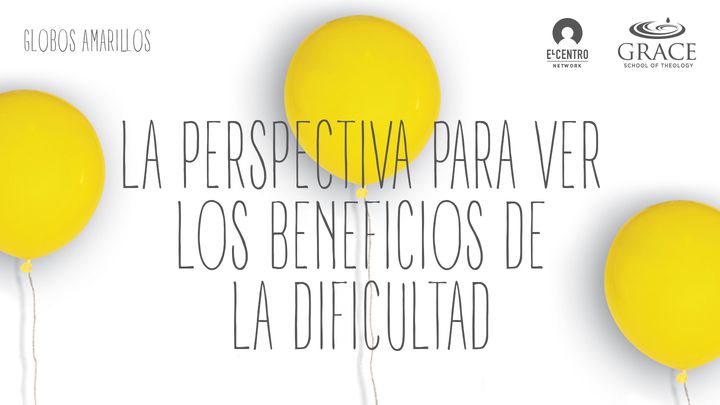 La perspectiva para ver los beneficios de la dificultad