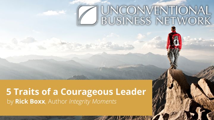Five Traits Of A Courageous Leader