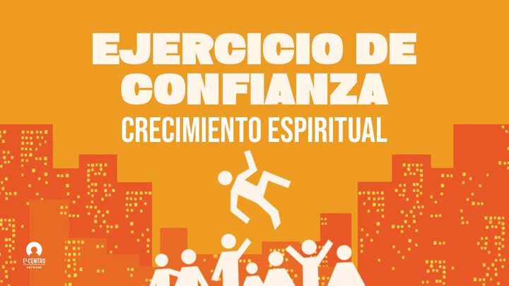 Serie Ejercicio de confianza – Crecimiento espiritual