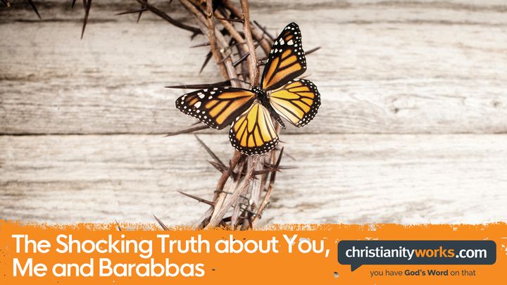 The Shocking Truth About You, Me And Barabbas: A Daily Devotional