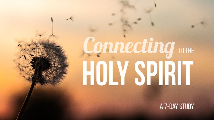 Pentecost: Connecting To The Holy Spirit