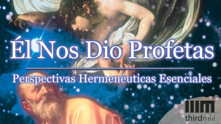 Él Nos Dio Profetas: “Perspectivas Hermenéuticas Esenciales”