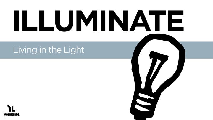 Illuminate: Living In The Light