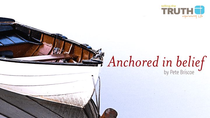 Anchored In Belief By Pete Briscoe