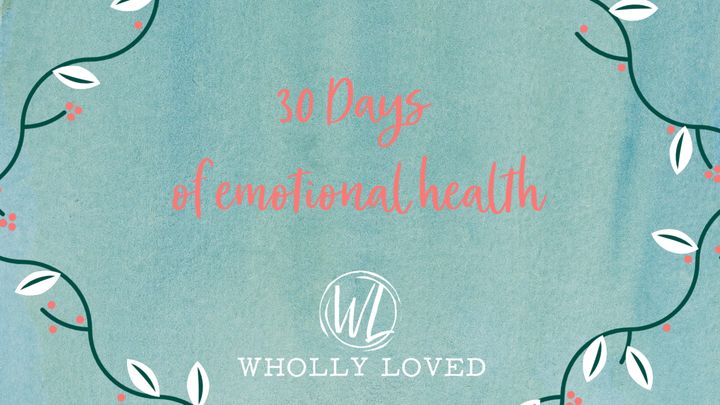 30 Days Of Emotional Health