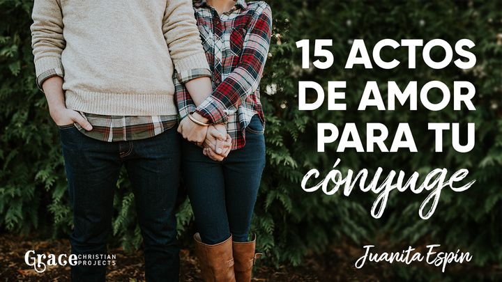 15 Actos de Amor Para Tu Cónyuge