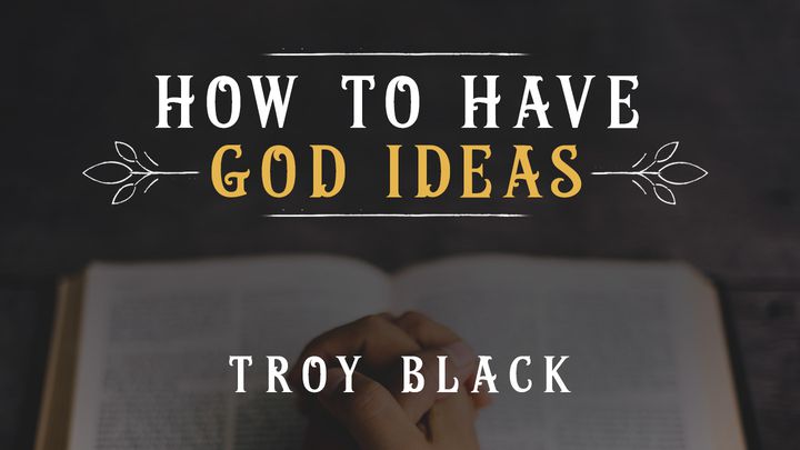 How To Have God Ideas
