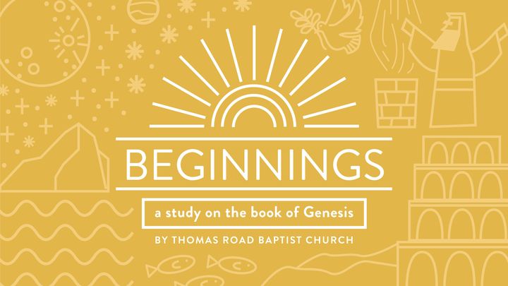 Beginnings: A Study In Genesis