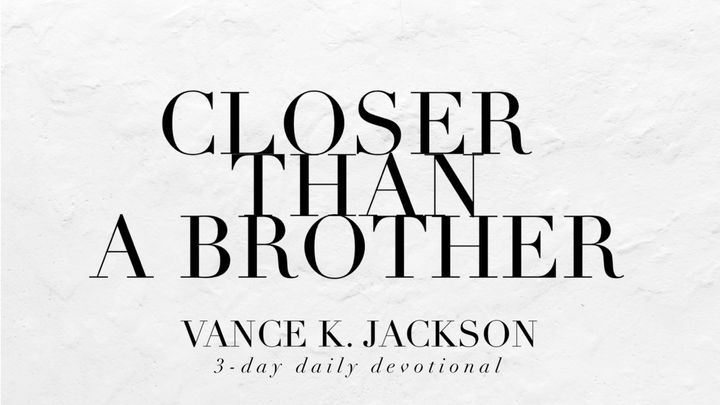 Closer Than A Brother.