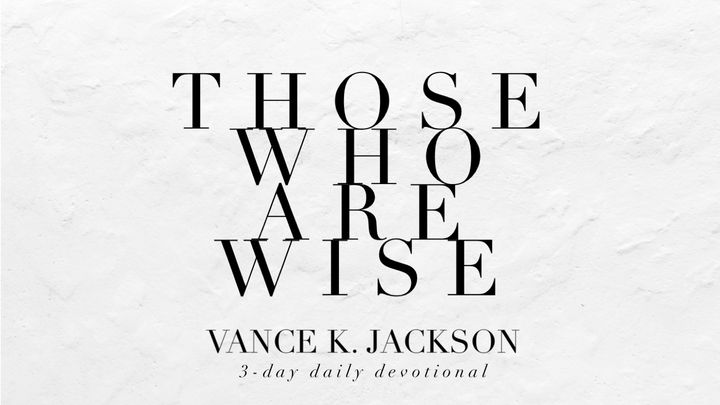 Those Who Are Wise