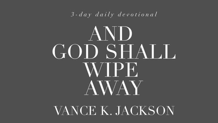 And God Shall Wipe Away