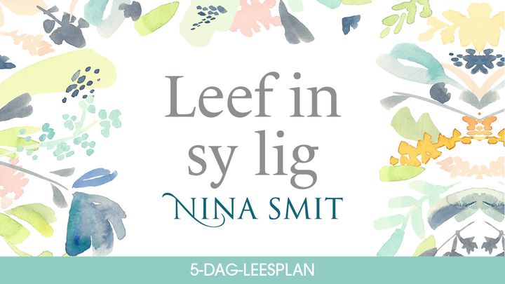 Leef In Sy Lig Deur Nina Smit