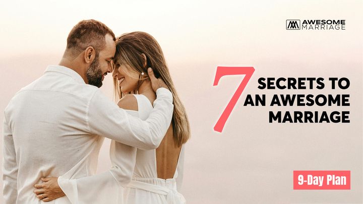7 Secrets To An Awesome Marriage