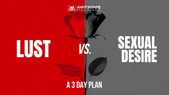 Lust vs. Sexual Desire
