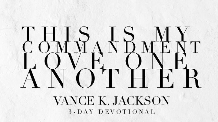 This Is My Commandment Love One Another