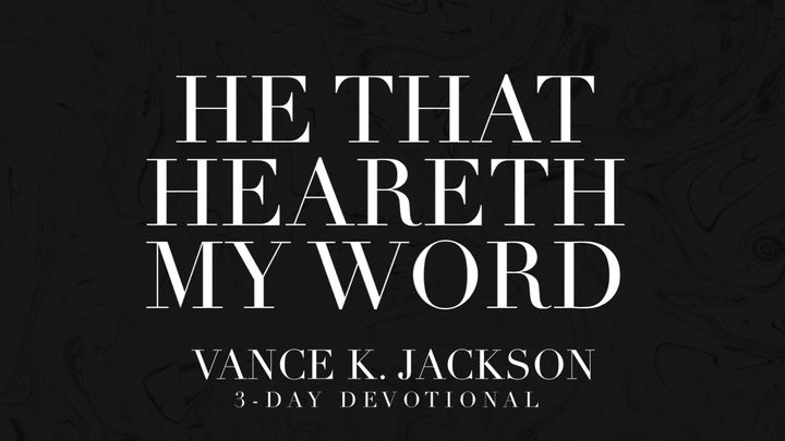 He That Heareth My Word