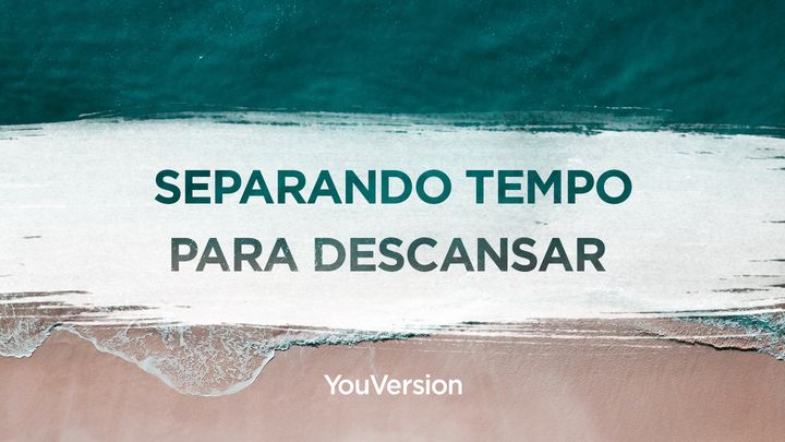 Separando Tempo Para Descansar