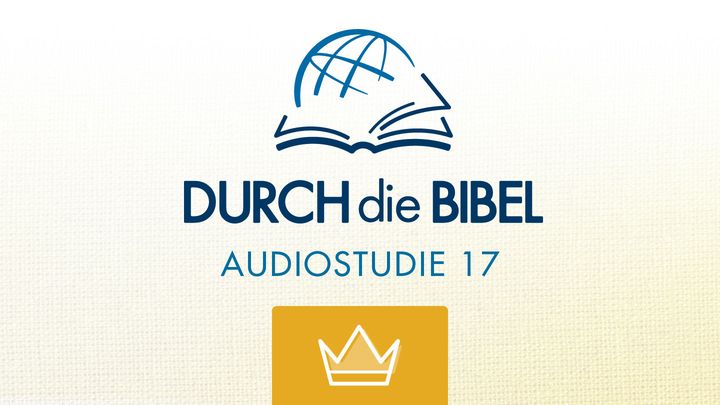 Durch die Bibel - Höre 1. Könige