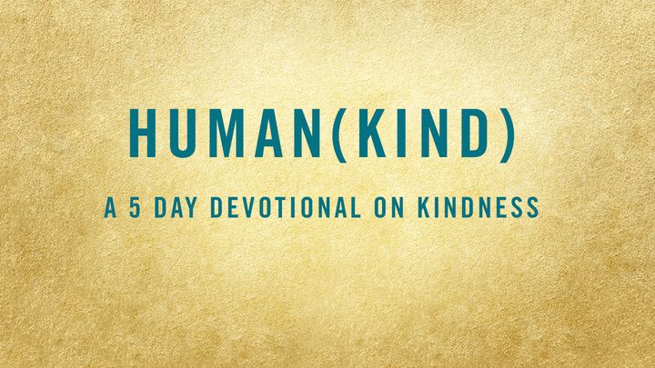 HUMAN(KIND): A 5-Day Devotional on Kindness