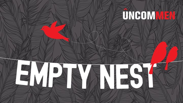 UNCOMMEN: Empty Nest