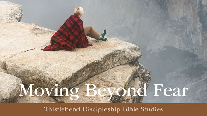 Moving Beyond Fear