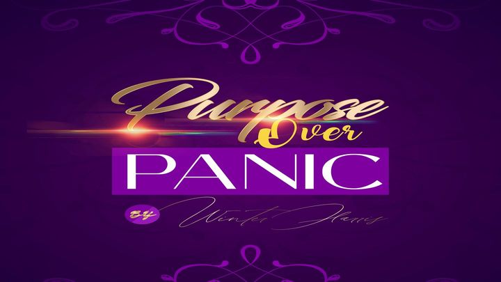 Purpose Over Panic: Embracing Your Call During Crisis