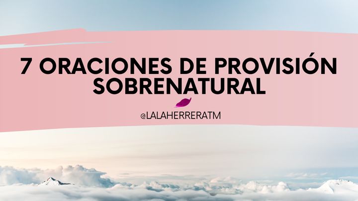 7 Oraciones de provisión sobrenatural