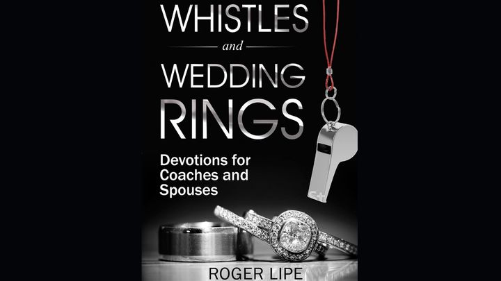 Whistles and Wedding Rings: Devotions for Coaches and Spouses