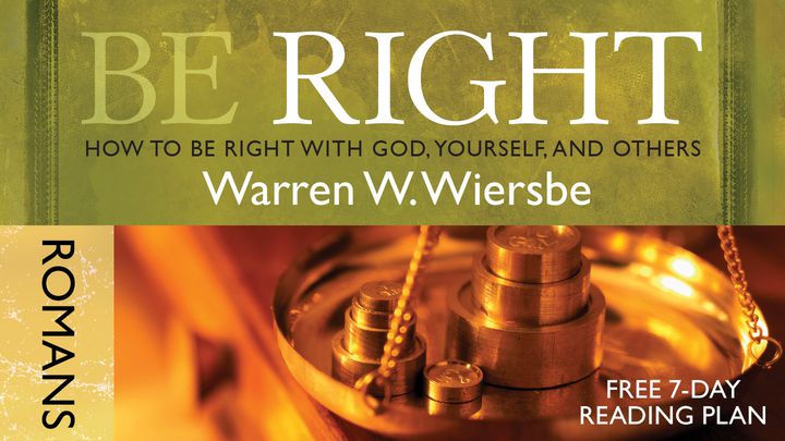 Be Right: A Study in Romans