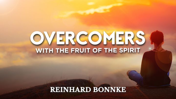 OVERCOMERS With the Fruit of the Spirit