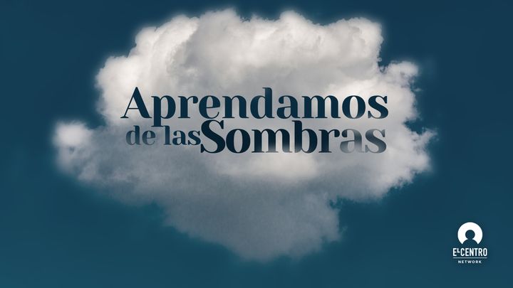 Aprendamos de las sombras