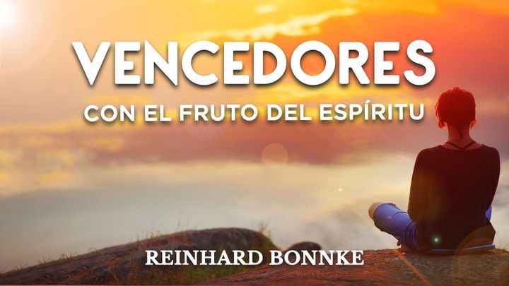 VENCEDORES CON EL FRUTO DEL ESPÍRITU