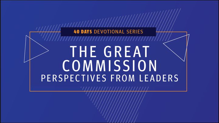 Focus 2020 – The Great Commission: Perspectives from Leaders