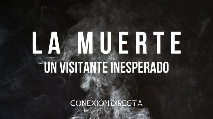 La Muerte, Un Visitante Inesperado.