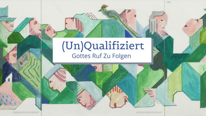 (Un)Qualifiziert, Gottes Ruf zu folgen