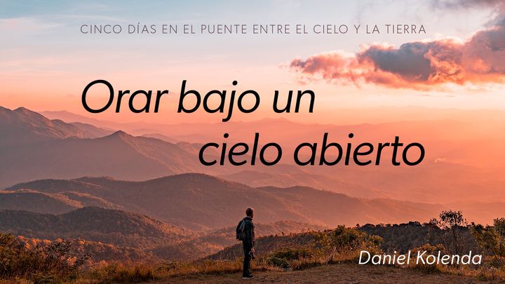 ORAR BAJO UN CIELO ABIERTO