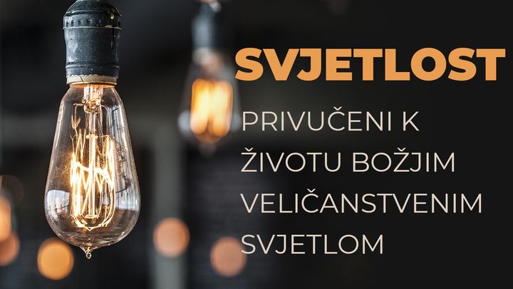 SVJETLOST - Privučeni k Životu Božjim Veličanstvenim Svjetlom