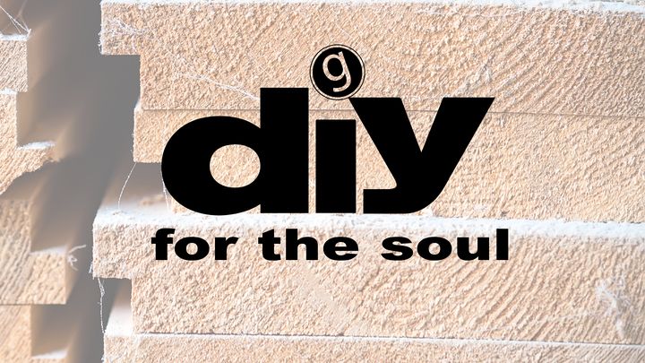 DIY for the Soul