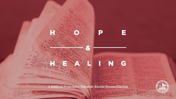 FCA's Hope and Healing: 5 Biblical Principles Towards Racial Reconciliation
